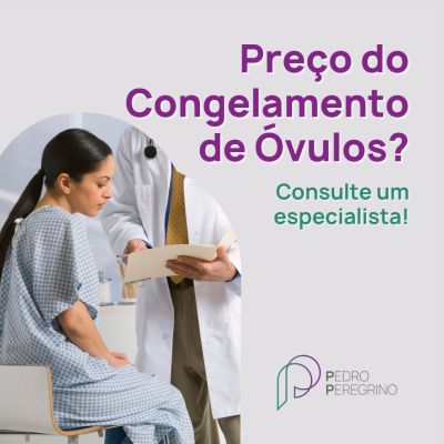 Preço do Congelamento de Óvulos